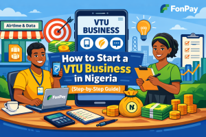 How to Start a VTU Business in Nigeria (Step-by-Step Guide)